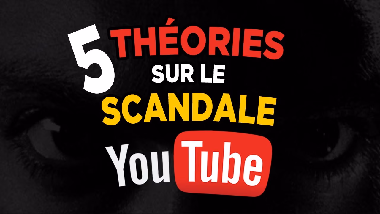 5 THÉORIES sur le SCANDALE YOUTUBE