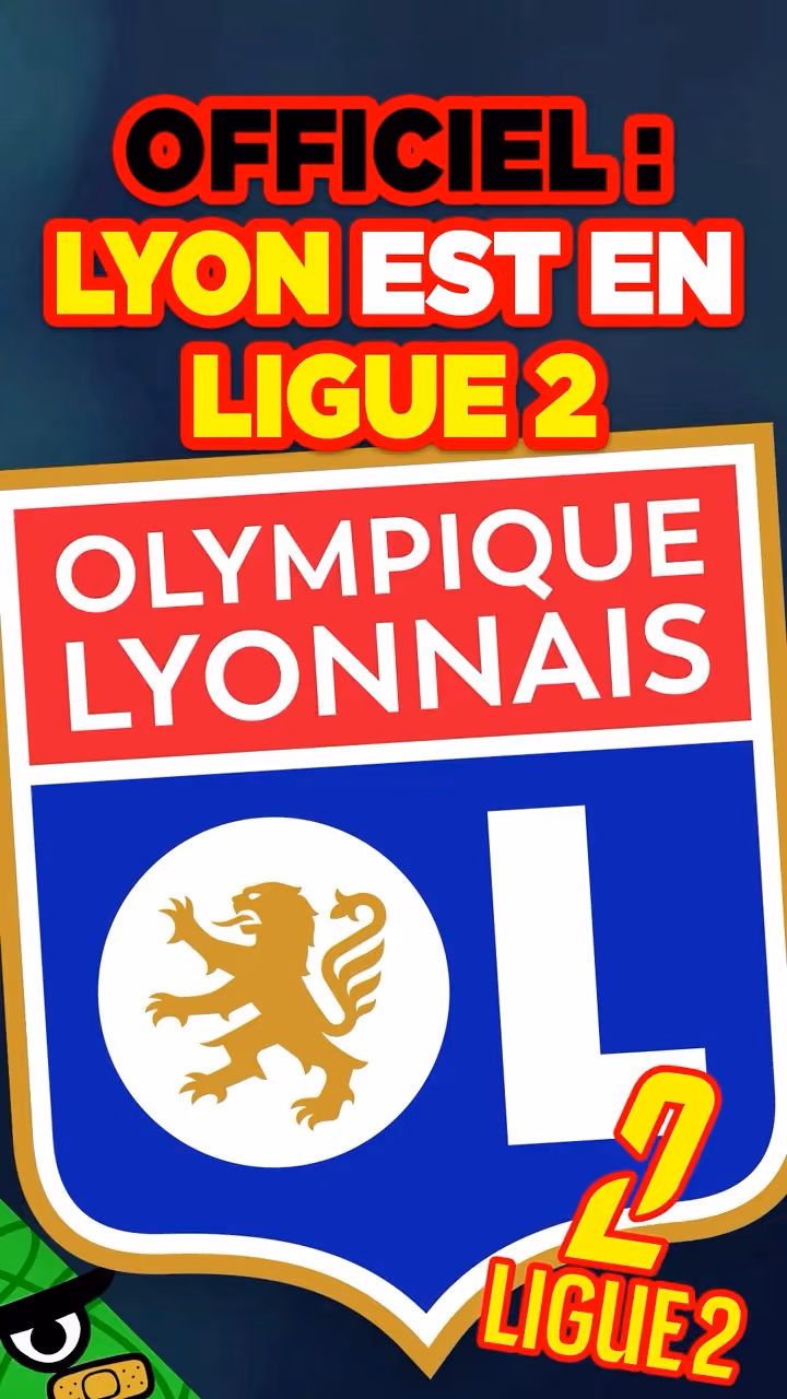 OFFICIEL ! Lyon est relégué en LIGUE 2 !