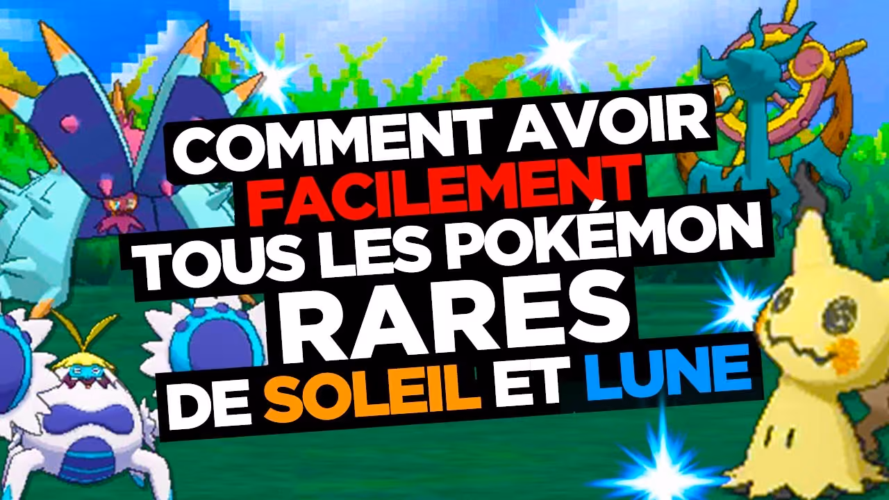 AVOIR FACILEMENT tous les POKEMON RARES DE SOLEIL ET LUNE